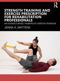 bokomslag Strength Training and Exercise Prescription for Rehabilitation Professionals