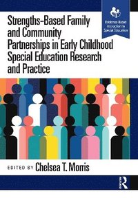 bokomslag Strengths-Based Family and Community Partnerships in Early Childhood Special Education Research and Practice