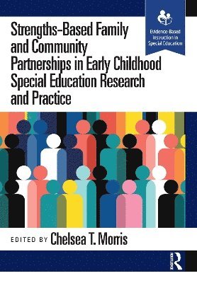 Strengths-Based Family and Community Partnerships in Early Childhood Special Education Research and Practice 1