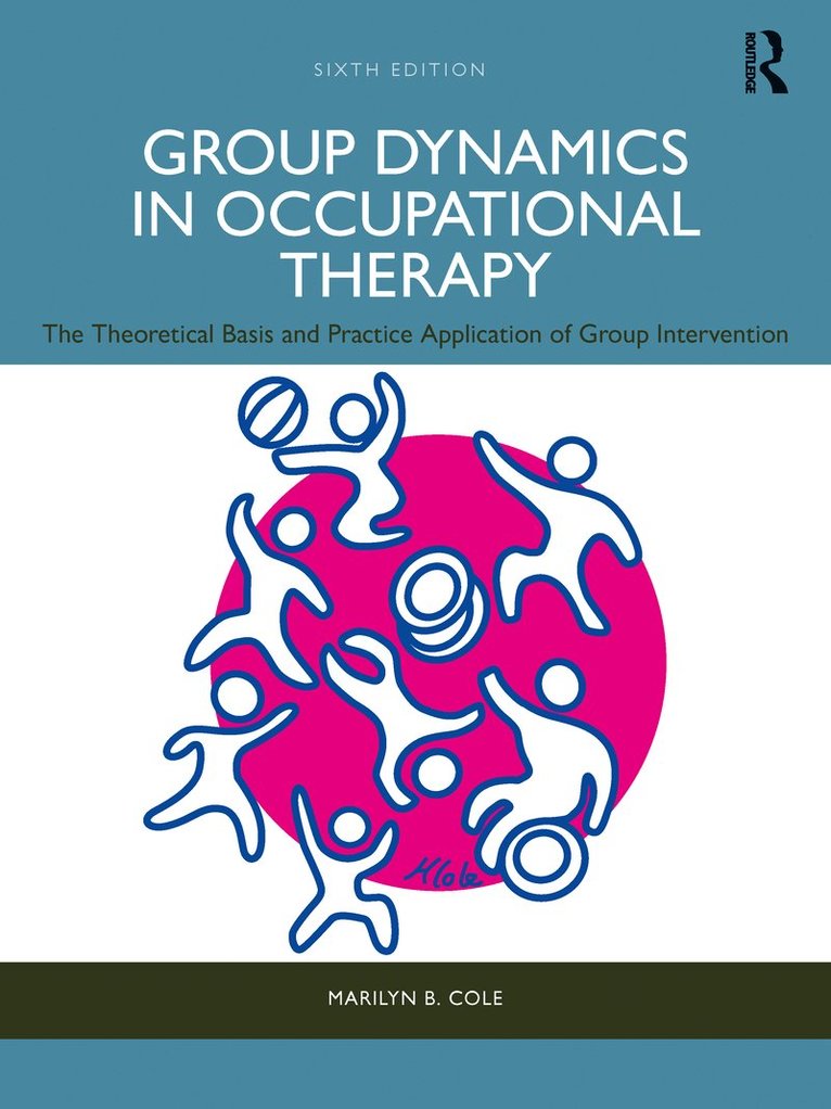 Marilyn B. Cole - Group Dynamics in Occupational Therapy, Häftad