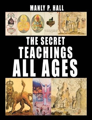 Manly P Hall, Manly P. Hall, P. Hall, Manly - Secret Teachings of All Ages, Häftad