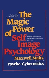 bokomslag The Magic Power of Self-Image Psychology