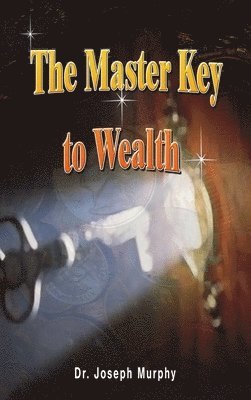 bokomslag The Master Key to Wealth