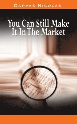 bokomslag You Can Still Make It In The Market by Nicolas Darvas (the author of How I Made $2,000,000 In The Stock Market)