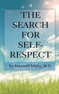 Maxwell Maltz - Search for Self-Respect, Inbunden