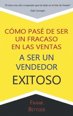 bokomslag Como Pase de Ser un fracaso en las Ventas a Ser un Vendedor Exitoso