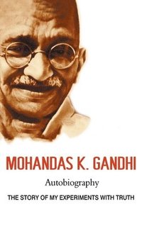 bokomslag Mohandas K. Gandhi, Autobiography