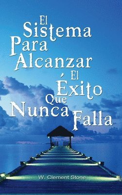 Sistema Para Alcanzar El Exito Que Nunca Falla / The Success System That Never Fails