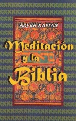 Meditacion y la Biblia/ Meditation and the Bible (Spanish Edition) 1