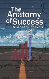 bokomslag The Anatomy of Success by Nicolas Darvas (the author of How I Made $2,000,000 In The Stock Market)