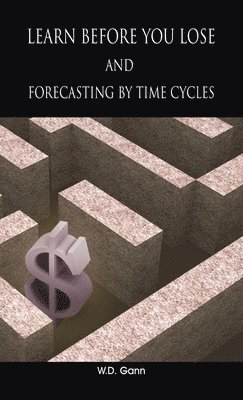 Learn before you lose AND forecasting by time cycles 1