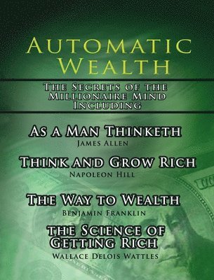 Automatic Wealth, The Secrets of the Millionaire Mind-Including 1