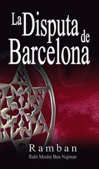 bokomslag La Disputa de Barcelona - Por que los Judios no creen en Jesus?
