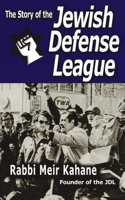 Story of the Jewish Defense League by Rabbi Meir Kahane 1