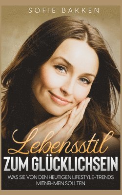 Sofie Bakken - Lebensstil zum Glücklichsein, Häftad