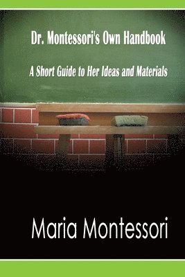 Dr. Montessori's Own Handbook 1