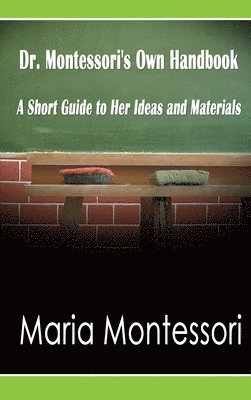 Dr. Montessori's Own Handbook