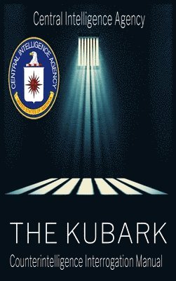 The Central Intelligence Agency, Cia, CIA - CIA Document of Human Manipulation, Inbunden