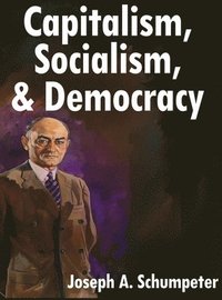 bokomslag Capitalism, Socialism, and Democracy