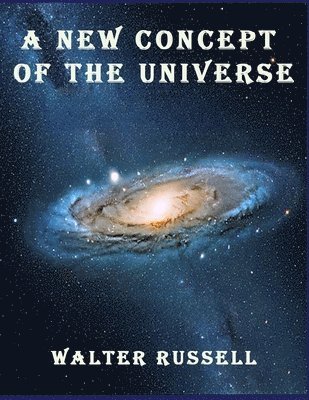 A New Concept of the Universe 1