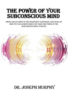 Joseph Murphy - Power of Your Subconscious Mind, Inbunden