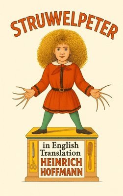 Heinrich Hoffmann - Struwwelpeter in English Translation, Inbunden