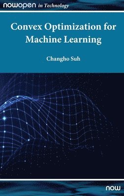 Convex Optimization for Machine Learning 1