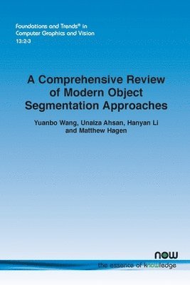 A Comprehensive Review of Modern Object Segmentation Approaches 1