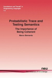 bokomslag Probabilistic Trace and Testing Semantics