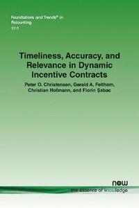 bokomslag Timeliness, Accuracy, and Relevance in Dynamic Incentive Contracts