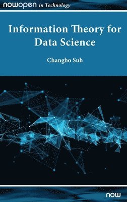 Changho Suh - Information Theory for Data Science, Inbunden