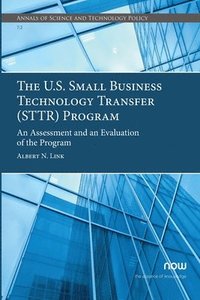 bokomslag The U.S. Small Business Technology Transfer (STTR) Program