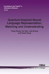 bokomslag Quantum-Inspired Neural Language Representation, Matching and Understanding