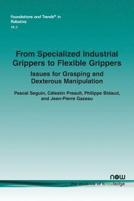 bokomslag From Specialized Industrial Grippers to Flexible Grippers: Issues for Grasping and Dexterous Manipulation
