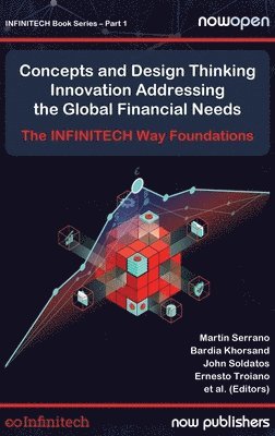 bokomslag Concepts and Design Thinking Innovation Addressing the Global Financial Needs: The Infintech Way Foundations