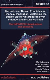 bokomslag Methods and Design Principles for Financial Innovation, Explaining the Supply Side for Interoperability in Finance- and Insurance-Tech