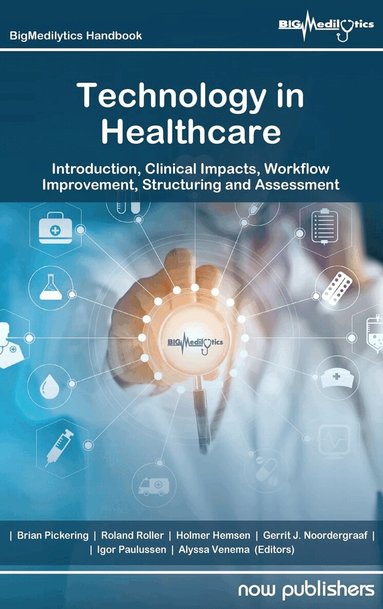 Brian Pickering, Roland Roller, Holmer Hemsen, Gerrit J. Noordergraaf, Igor Paulussen, Brian Pickering, Roland Roller - Technology in Healthcare, Inbunden