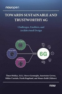 bokomslag Towards Sustainable and Trustworthy 6g: Challenges, Enablers, and Architectural Design