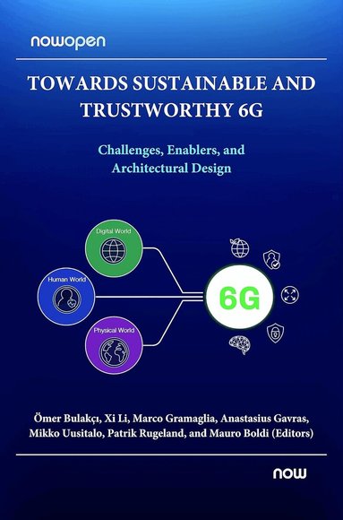 Omer Bulakcı, Xi Li, Marco Gramaglia, Anastasius Gavras, Mikko Uusitalo, Omer Bulakçi, Xi Li, Marco Gramaglia - Towards Sustainable and Trustworthy 6G, Inbunden