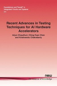bokomslag Recent Advances in Testing Techniques for AI Hardware Accelerators