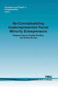 bokomslag Re-Conceptualizing Underrepresented Racial Minority Entrepreneurs