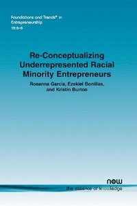 bokomslag Re-Conceptualizing Underrepresented Racial Minority Entrepreneurs
