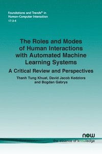 bokomslag The Roles and Modes of Human Interactions with Automated Machine Learning Systems