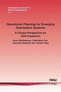 bokomslag Operational Planning for Emerging Distribution Systems: A Unique Perspective on Grid Expansion