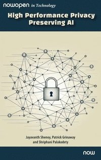 bokomslag High Performance Privacy Preserving AI
