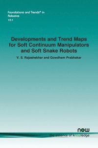 bokomslag Developments and Trend Maps for Soft Continuum Manipulators and Soft Snake Robots