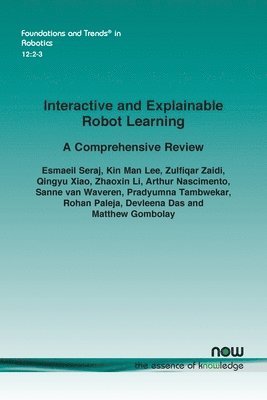 Interactive and Explainable Robot Learning 1