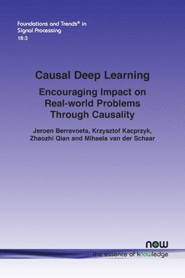 bokomslag Causal Deep Learning: Encouraging Impact on Real-World Problems Through Causality