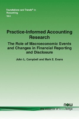bokomslag Practice-Informed Accounting Research: The Role of Macroeconomic Events and Changes in Financial Reporting and Disclosure