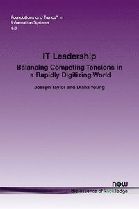bokomslag It Leadership: Balancing Competing Tensions in a Rapidly Digitizing World